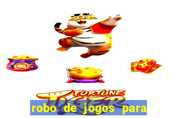 robo de jogos para ganhar dinheiro